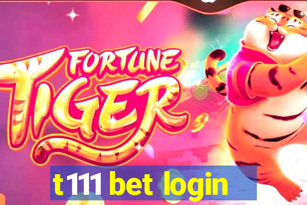 t111 bet login